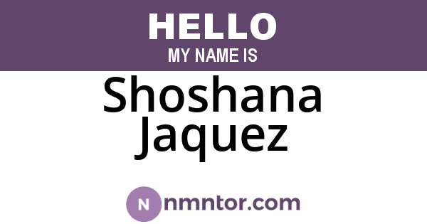 Shoshana Jaquez