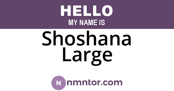 Shoshana Large