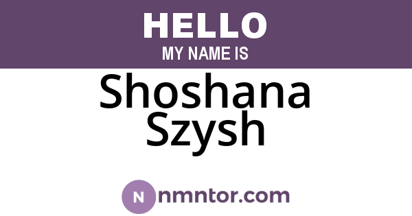 Shoshana Szysh
