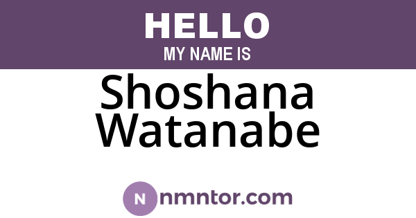 Shoshana Watanabe