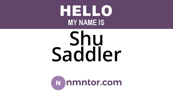 Shu Saddler