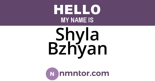 Shyla Bzhyan