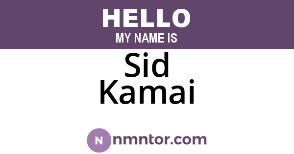 Sid Kamai
