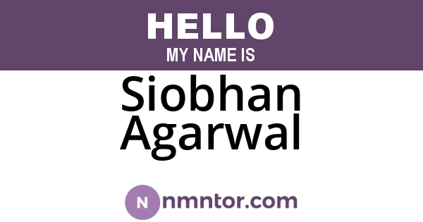Siobhan Agarwal