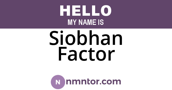 Siobhan Factor