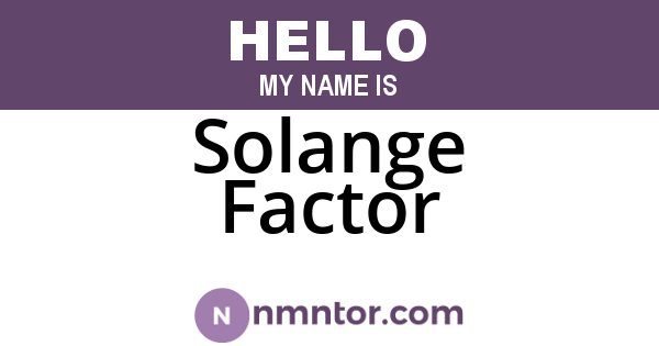 Solange Factor