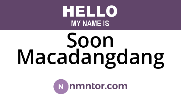 Soon Macadangdang