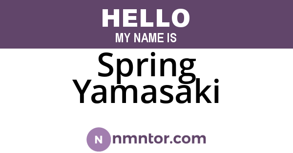 Spring Yamasaki