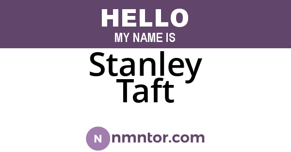 Stanley Taft