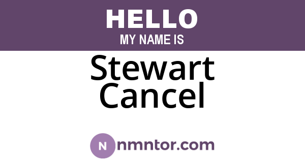 Stewart Cancel