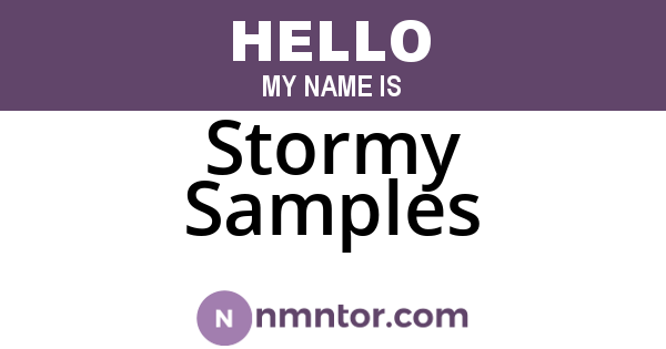 Stormy Samples