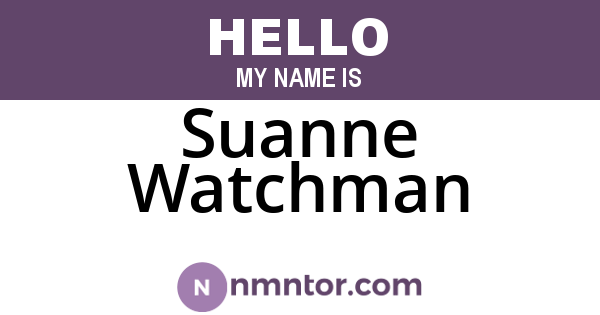 Suanne Watchman