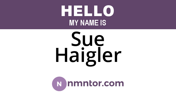 Sue Haigler