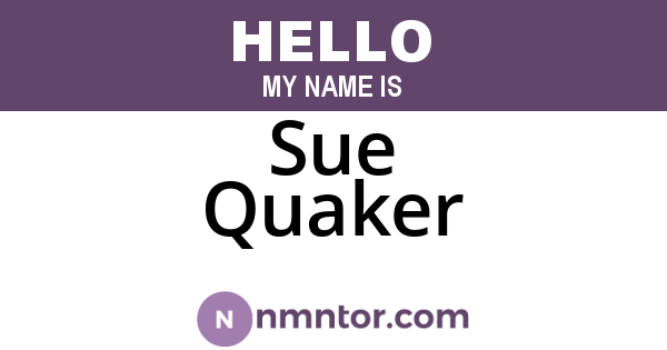 Sue Quaker