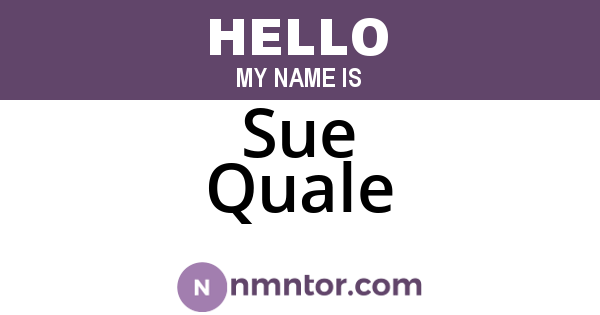 Sue Quale