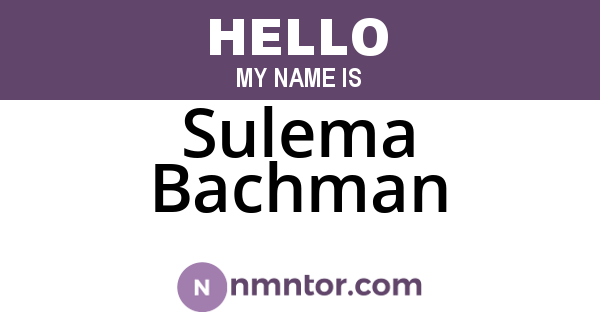 Sulema Bachman