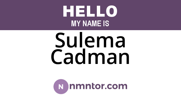Sulema Cadman
