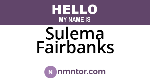 Sulema Fairbanks