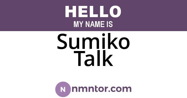 Sumiko Talk