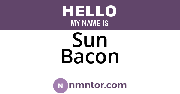 Sun Bacon