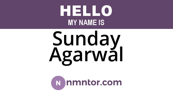 Sunday Agarwal