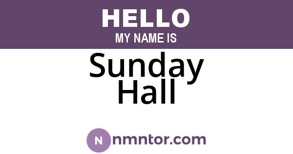 Sunday Hall