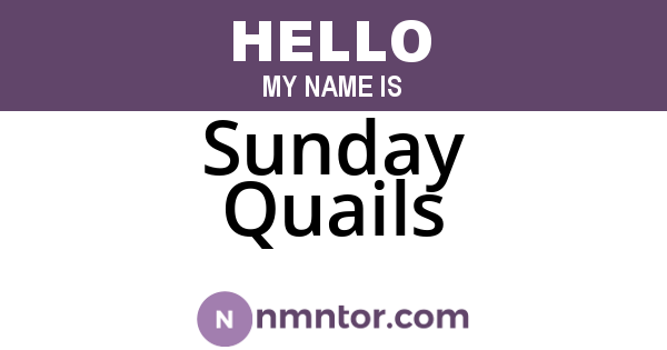 Sunday Quails