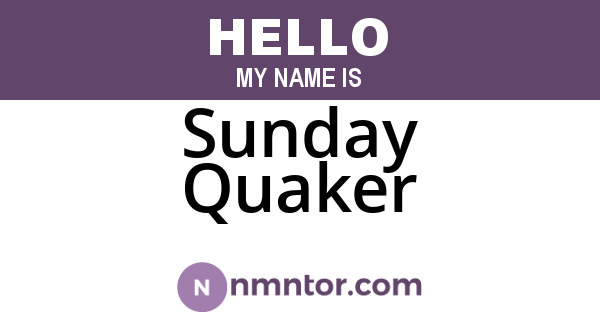 Sunday Quaker