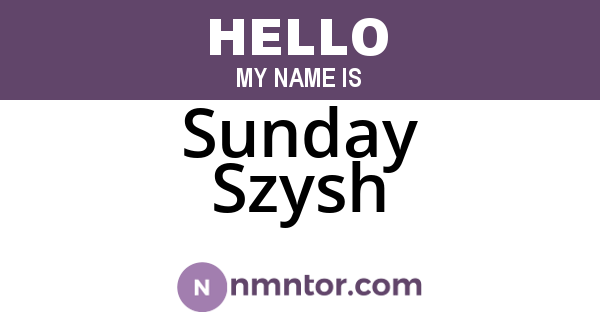 Sunday Szysh