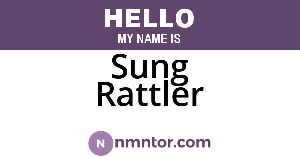 Sung Rattler