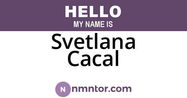 Svetlana Cacal