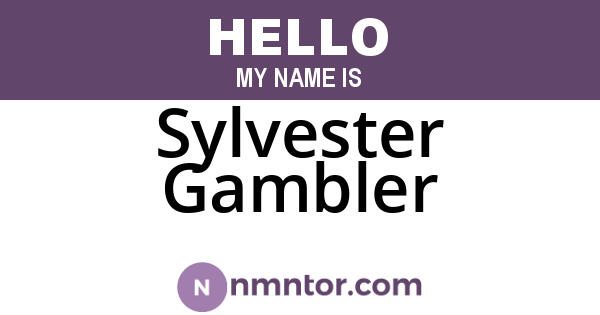 Sylvester Gambler