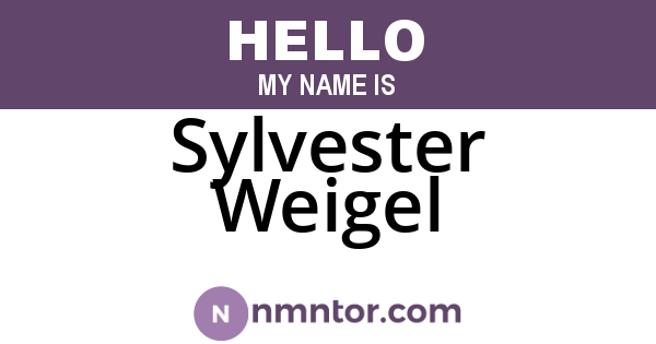 Sylvester Weigel