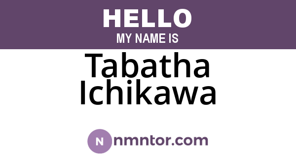 Tabatha Ichikawa