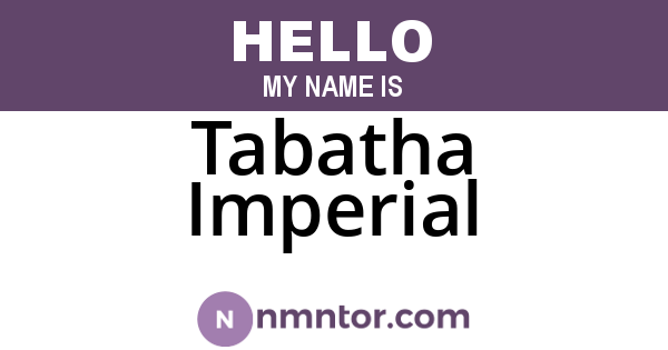 Tabatha Imperial