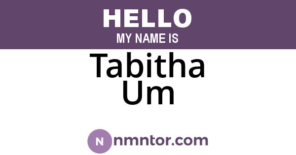Tabitha Um