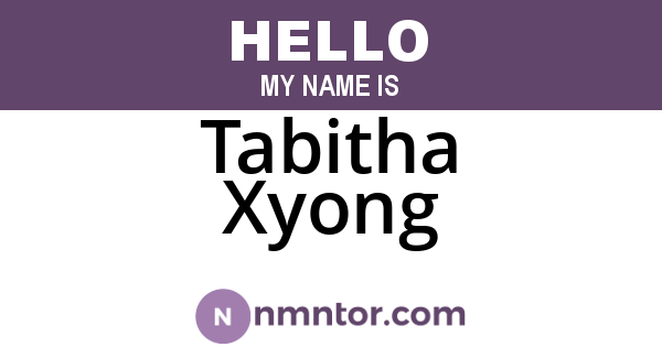Tabitha Xyong