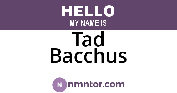 Tad Bacchus