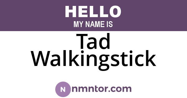 Tad Walkingstick