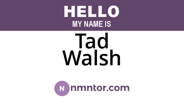 Tad Walsh
