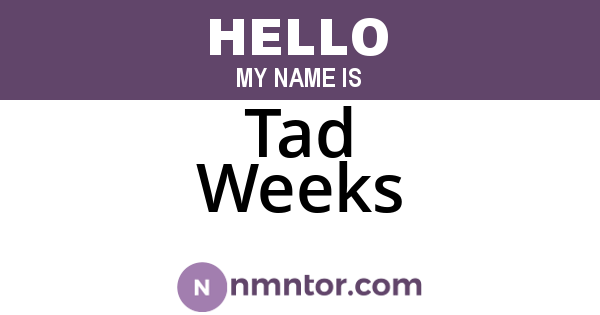 Tad Weeks