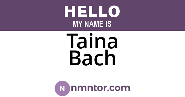 Taina Bach