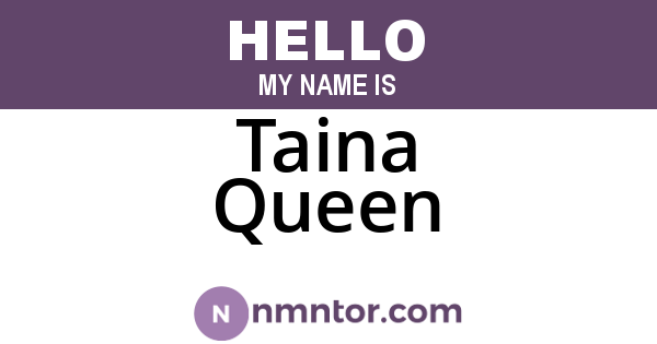 Taina Queen