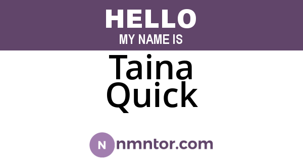 Taina Quick