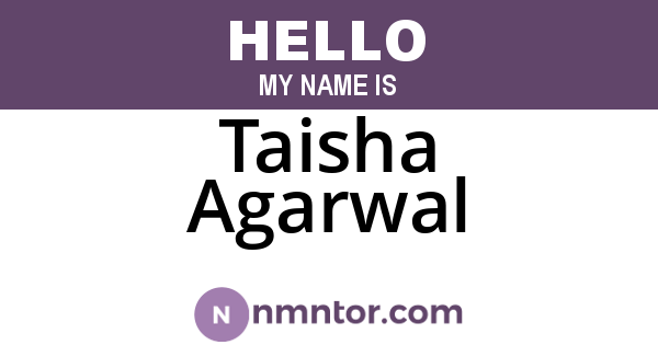 Taisha Agarwal