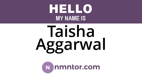 Taisha Aggarwal