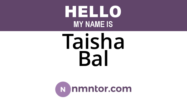 Taisha Bal