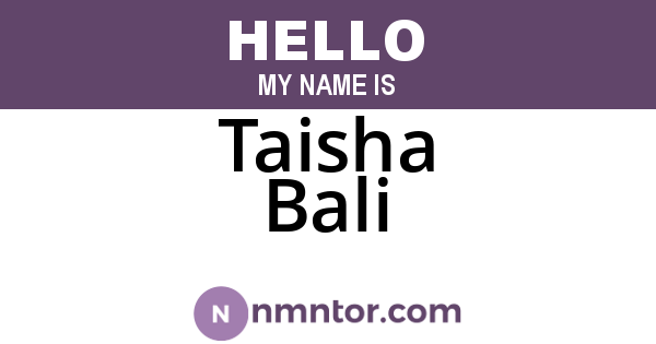 Taisha Bali