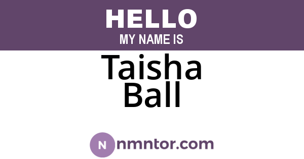 Taisha Ball