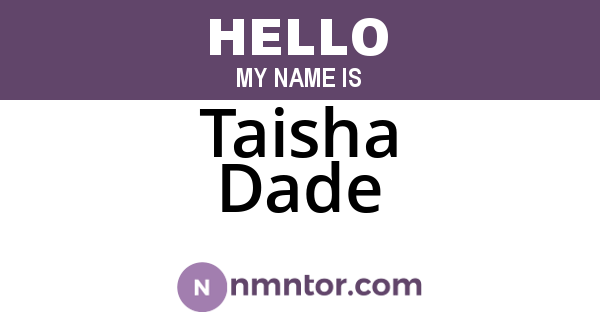 Taisha Dade